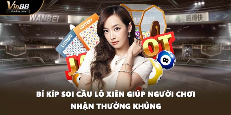 Bí kíp soi cầu lô xiên giúp người chơi nhận thưởng khủng