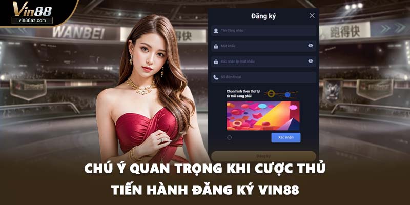 Chú ý quan trọng khi cược thủ tiến hành đăng ký VIN88