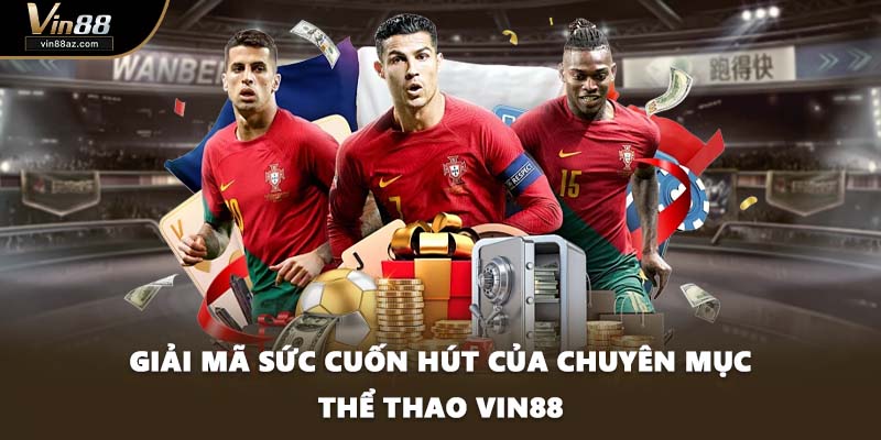 Giải mã sức cuốn hút của chuyên mục thể thao VIN88