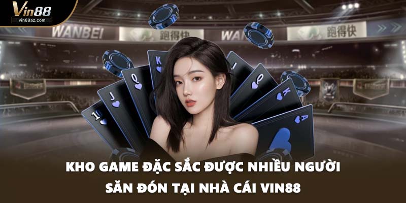 Kho game đặc sắc được nhiều người săn đón tại nhà cái VIN88