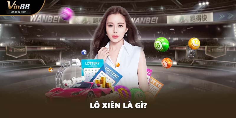 Lô xiên là gì?