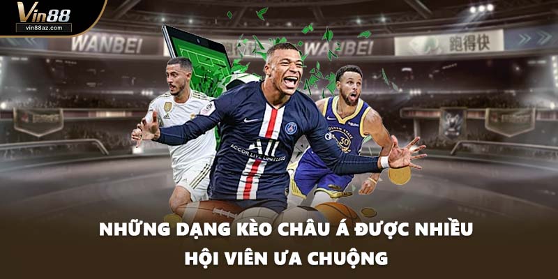 Những dạng kèo Châu Á được nhiều hội viên ưa chuộng