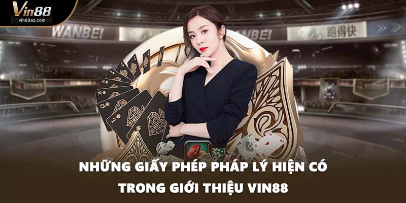 Những giấy phép pháp lý hiện có trong giới thiệu VIN88