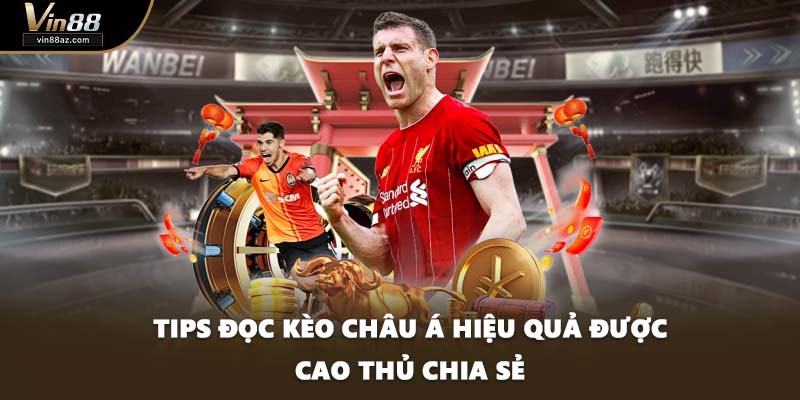 Tips đọc kèo Châu Á hiệu quả được cao thủ chia sẻ
