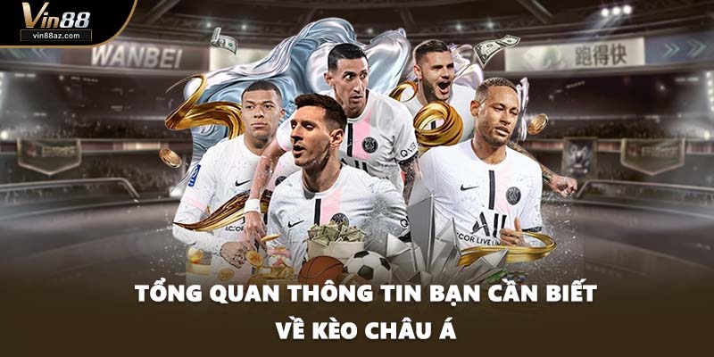 Tổng quan thông tin bạn cần biết về kèo Châu Á